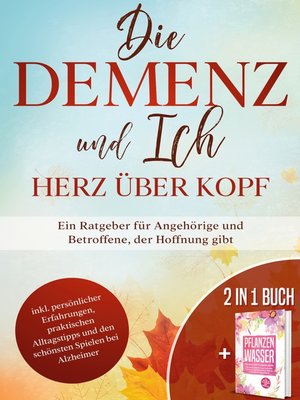cover image of Die Demenz und Ich--Herz über Kopf